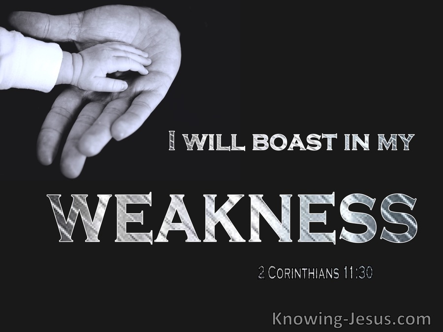 2 Corinthians 11:30 I Boast Of What Pertains To My Weakness (white)